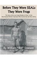 Before They Were SEALs They Were Frogs