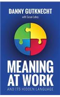 Meaning at Work: And Its Hidden Language