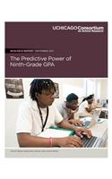 The Predictive Power of Ninth-Grade GPA