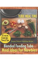 Tubie Meal Time: Blended Feeding Tube Meal Ideas for Newbies