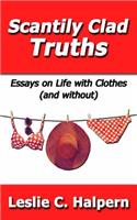 Scantily Clad Truths