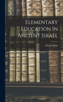 Elementary Education In Ancient Israel