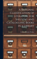 Rational Classification of Literature for Shelving and Cataloguing Books in a Library