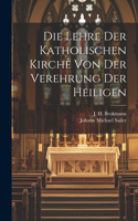 Lehre der Katholischen Kirche von der Verehrung der Heiligen