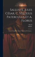 Salluste, Jules César, C. Velleius Paterculus Et A. Florus