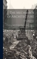 Mechanics of Architecture; a Treatise on Applied Mechanics Especially Adapted to the Use of Architects
