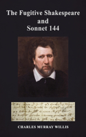 Fugitive Shakespeare and Sonnet 144