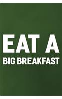 Eat A Big Breakfast