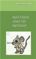 Matthias and the Messiah