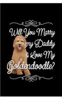 Will You Marry My Daddy And Love My Goldendoodle?