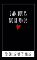 I Am Yours No Refunds Original Journal
