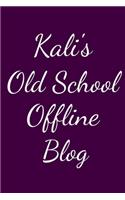 Kali's Old School Offline Blog: Notebook / Journal / Diary - 6 x 9 inches (15,24 x 22,86 cm), 150 pages.
