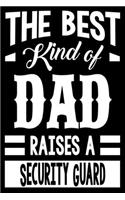 The Best Kind Of Dad Raises A Security Guard
