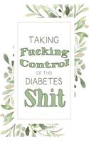 Taking Fucking Control of this Diabetes Shit: Food Journal & Blood Sugar Log