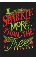 I Sparkle More Than The Tree