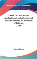 Lowell Lectures, on the Application of Metaphysical and Ethical Science to the Evidences of Religion (1849)