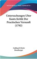 Untersuchungen Uber Kants Kritik Der Practischen Vernunft (1792)