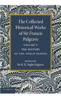 Collected Historical Works of Sir Francis Palgrave, K.H.: Volume 5