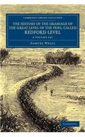 The History of the Drainage of the Great Level of the Fens, Called Bedford Level 2 Volume Set