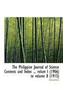 The Philippine Journal of Science Contents and Index ... Volum I (1906) to Volume X (1915)