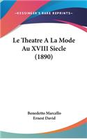 Theatre A La Mode Au XVIII Siecle (1890)