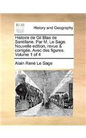 Histoire de Gil Blas de Santillane. Par M. Le Sage. Nouvelle Edition, Revue & Corrige. Avec Des Figures. Volume 1 of 4