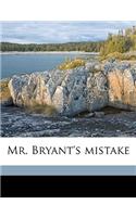 Mr. Bryant's Mistake Volume 1
