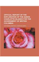 Official Report of the Exploration of the Queen Charlotte Islands for the Government of British Columbia: (English)