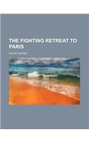 The Fighting Retreat to Paris