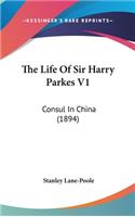 The Life Of Sir Harry Parkes V1