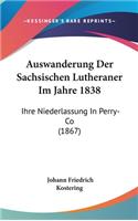 Auswanderung Der Sachsischen Lutheraner Im Jahre 1838