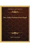 Mrs. Eddy Purloins from Hegel