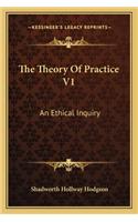 The Theory Of Practice V1