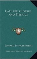 Catiline, Clodius and Tiberius