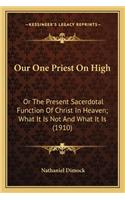 Our One Priest on High