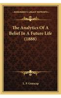 The Analytics Of A Belief In A Future Life (1888): (English)