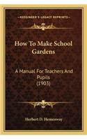 How to Make School Gardens