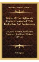 Tokens of the Eighteenth Century Connected with Booksellers and Bookmakers