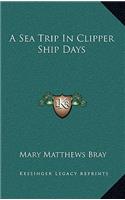 A Sea Trip in Clipper Ship Days