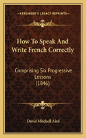 How To Speak And Write French Correctly
