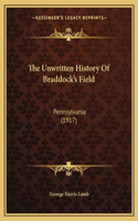 Unwritten History Of Braddock's Field