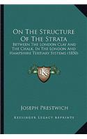 On The Structure Of The Strata: Between The London Clay And The Chalk, In The London And Hampshire Tertiary Systems (1850)