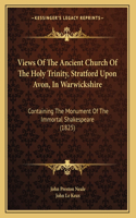 Views Of The Ancient Church Of The Holy Trinity, Stratford Upon Avon, In Warwickshire