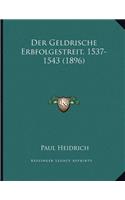 Der Geldrische Erbfolgestreit, 1537-1543 (1896)