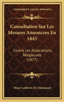 Consultation Sur Les Mesures Annoncees En 1845