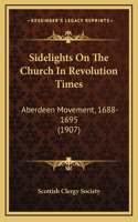 Sidelights On The Church In Revolution Times
