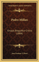 Pedro Millan: Ensayo Biografico-Critico (1884)