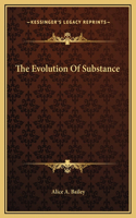 The Evolution Of Substance