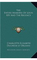 Entire Memoirs Of Louis XIV And The Regency