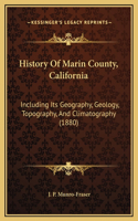 History Of Marin County, California: Including Its Geography, Geology, Topography, And Climatography (1880)(English)